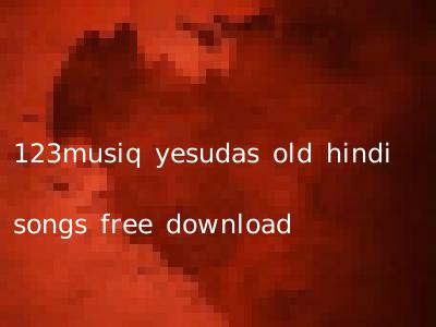 123musiq yesudas old hindi songs free download