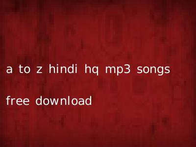 A To Z Bollywood Mp3 Songs 320kbps