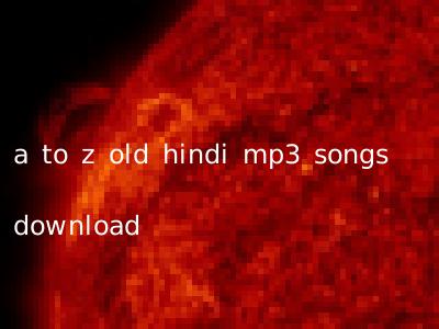 a to z old hindi mp3 songs download