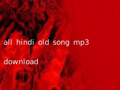 all hindi old song mp3 download