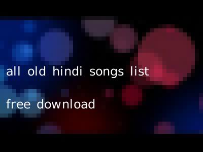 all old hindi songs list free download