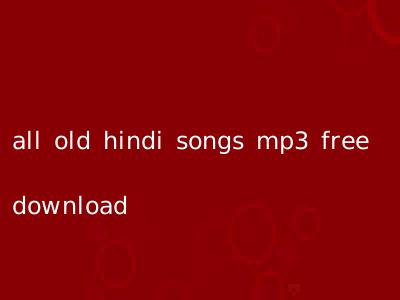 all old hindi songs mp3 free download