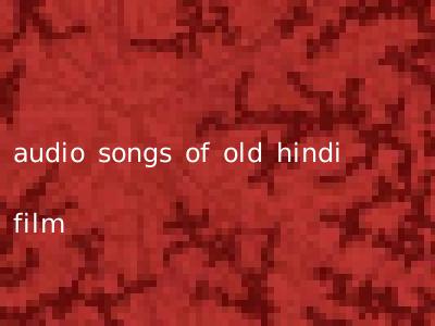 audio songs of old hindi film