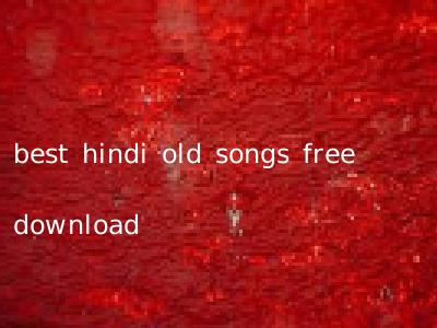 best hindi old songs free download
