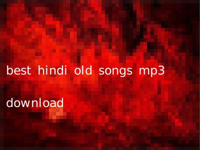 best hindi old songs mp3 download
