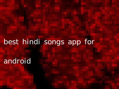 best hindi songs app for android