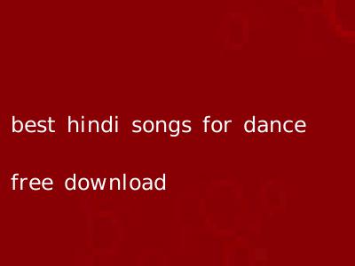 best hindi songs for dance free download