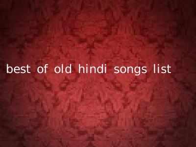 best of old hindi songs list