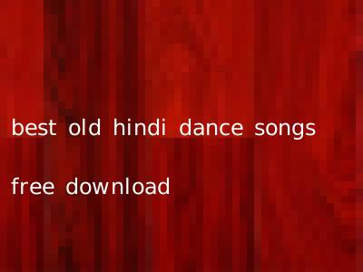 best old hindi dance songs free download