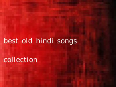best old hindi songs collection