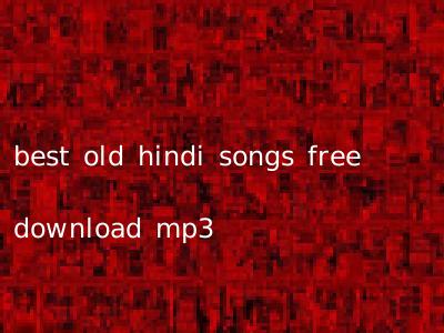 best old hindi songs free download mp3