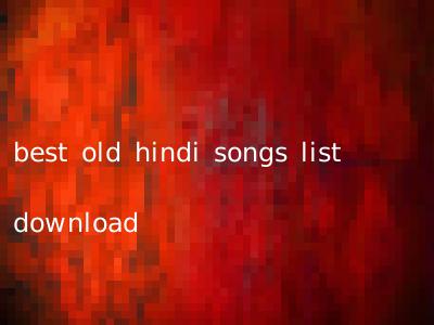 best old hindi songs list download