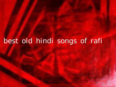 best old hindi songs of rafi
