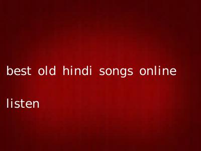 best old hindi songs online listen