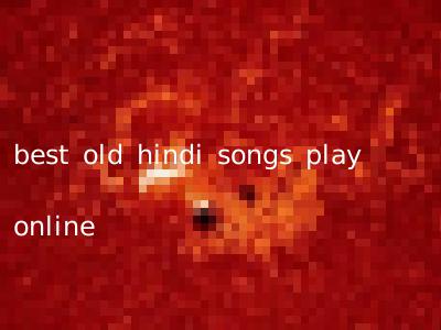 best old hindi songs play online