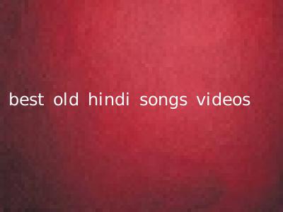 best old hindi songs videos
