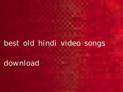 best old hindi video songs download