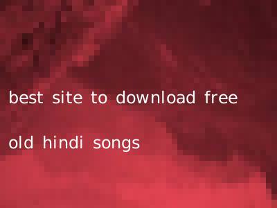 best site to download free old hindi songs