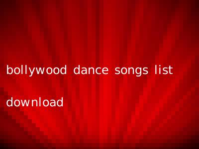 bollywood dance songs list download
