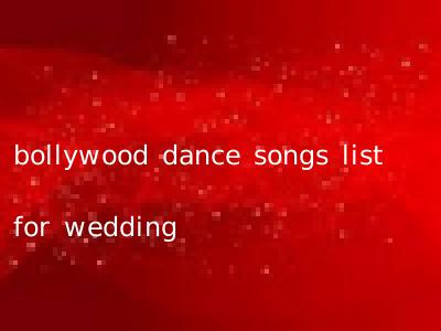 bollywood dance songs list for wedding