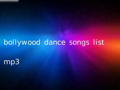 bollywood dance songs list mp3