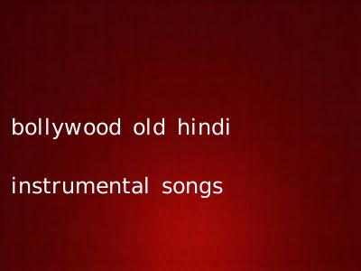 bollywood old hindi instrumental songs