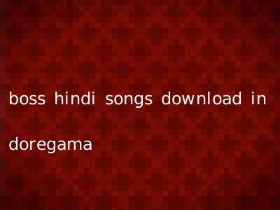 boss hindi songs download in doregama