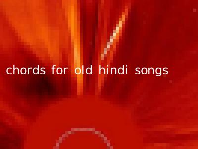 chords for old hindi songs
