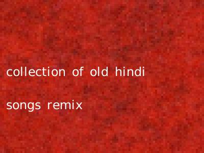 collection of old hindi songs remix