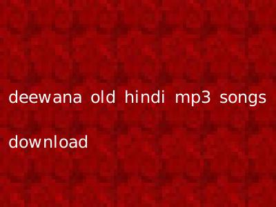 deewana old hindi mp3 songs download