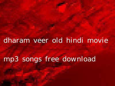 dharam veer old hindi movie mp3 songs free download