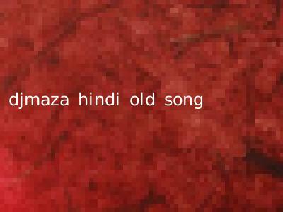 djmaza hindi old song