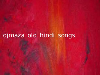 djmaza old hindi songs