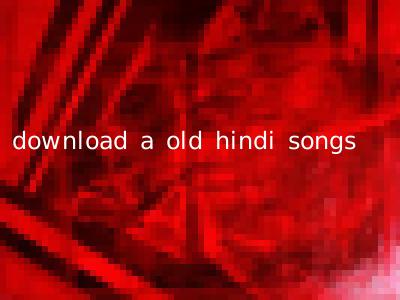 download a old hindi songs