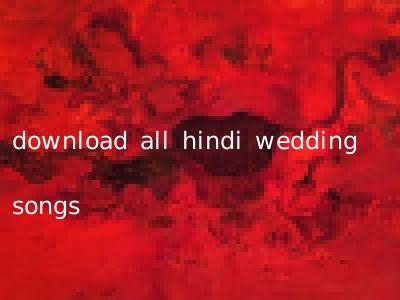 download all hindi wedding songs