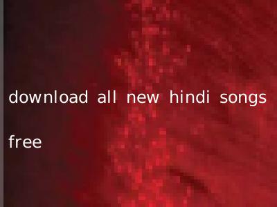 download all new hindi songs free