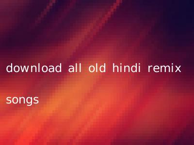 download all old hindi remix songs