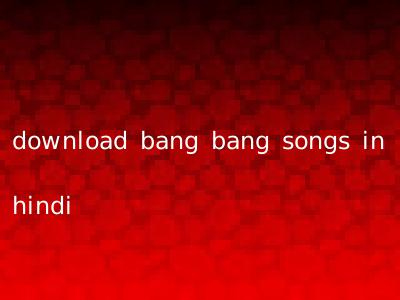download bang bang songs in hindi