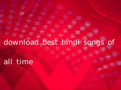 download best hindi songs of all time