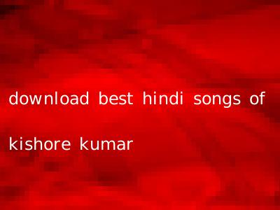 download best hindi songs of kishore kumar