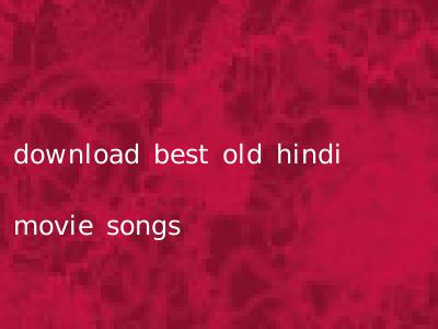 download best old hindi movie songs