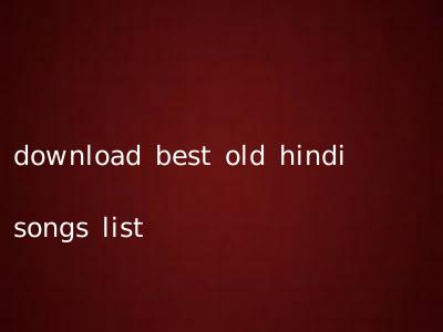 download best old hindi songs list