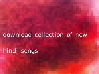 download collection of new hindi songs