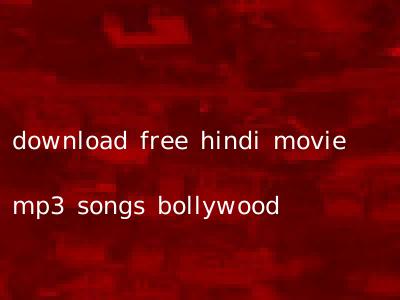 download free hindi movie mp3 songs bollywood