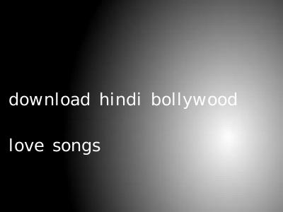 download hindi bollywood love songs