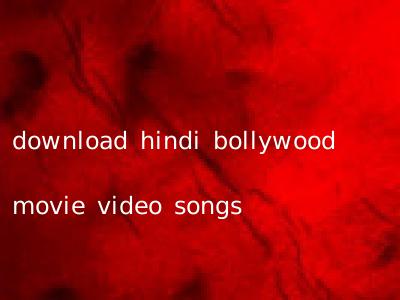 download hindi bollywood movie video songs