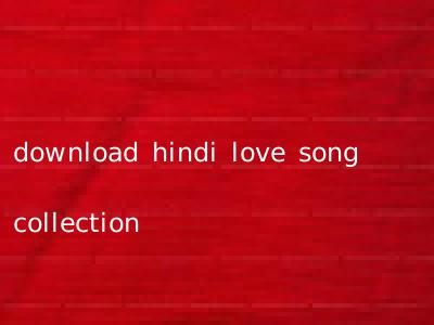 download hindi love song collection