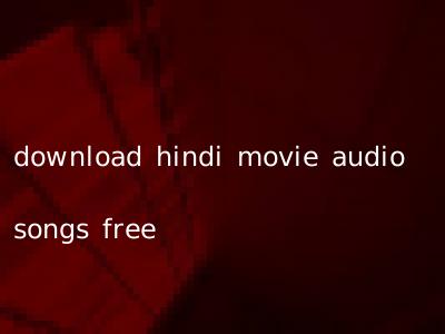 download hindi movie audio songs free