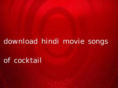 download hindi movie songs of cocktail