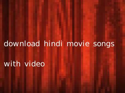 download hindi movie songs with video